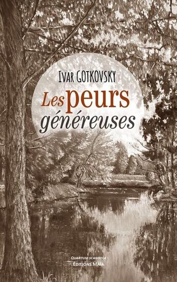 Couverture du livre « Les peurs généreuses » de Ivar Gotkovsky aux éditions Editions Maia