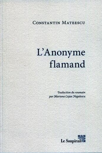 Couverture du livre « L'anonyme flamand » de Constantin Mateescu aux éditions Le Soupirail