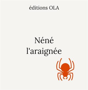 Couverture du livre « Néné l'araignée » de  aux éditions Editions Ola