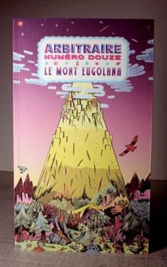 Couverture du livre « Arbitraire t.12 ; le mont Eugolana » de  aux éditions Arbitraire