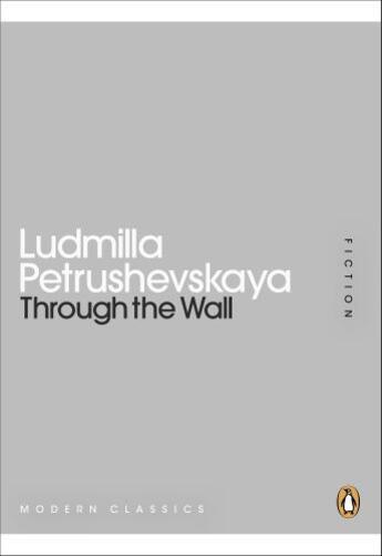 Couverture du livre « Through the Wall » de Ludmilla Petrushevskaya aux éditions Penguin Books Ltd Digital