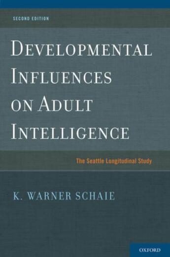 Couverture du livre « Developmental influences on adult intelligence: the seattle longitudin » de Schaie K Warner aux éditions Editions Racine