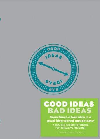 Couverture du livre « Good Ideas Bad Ideas Journal » de Ouvrage Collectif aux éditions Chronicle Books