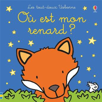 Couverture du livre « Ou est mon renard ? - les tout-doux usborne » de Watt/Wells aux éditions Usborne