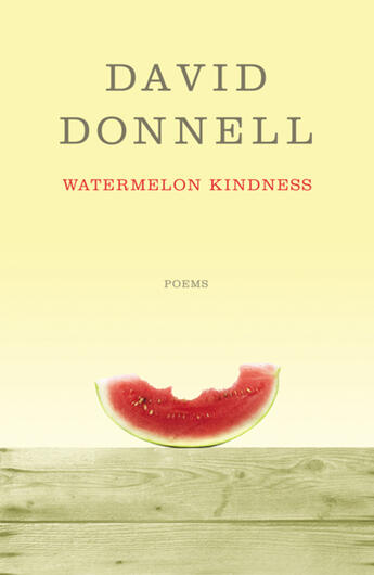 Couverture du livre « Watermelon Kindness » de David Donnell aux éditions Ecw Press