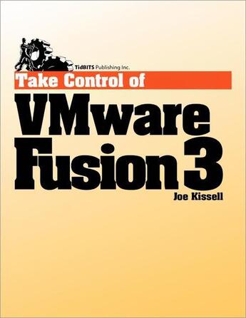 Couverture du livre « Take Control of VMware Fusion 3 » de Joe Kissell aux éditions Tidbits Publishing, Inc.