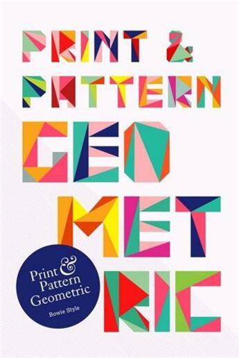 Couverture du livre « Print & pattern geometric » de Style Bowie aux éditions Laurence King