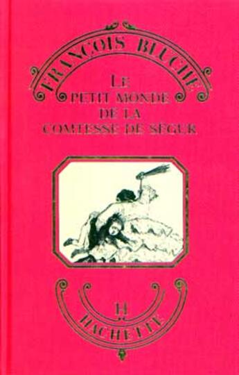 Couverture du livre « Le petit monde de la comtesse de segur » de Francois Bluche aux éditions Fayard