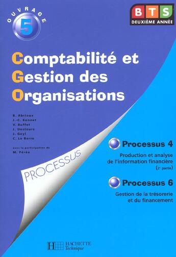 Couverture du livre « Comptabilite Et Gestion Des Organisations ; Processus 4 A 6 ; Bts 2e Annee » de J Destours et J Geyl aux éditions Hachette Education