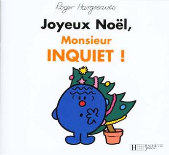 Couverture du livre « Les Monsieur Madame ; Joyeux Noël, Monsieur Inquiet ! » de Roger Hargreaves aux éditions Le Livre De Poche Jeunesse