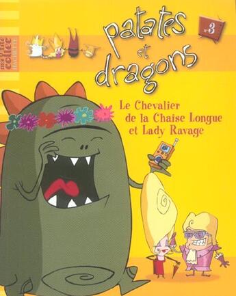 Couverture du livre « Patates et dragons t.3 ; le chevalier de la chaise longue et lady Ravage » de  aux éditions Le Livre De Poche Jeunesse