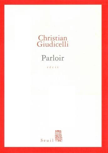 Couverture du livre « Cadre rouge parloir » de Christian Giudicelli aux éditions Seuil