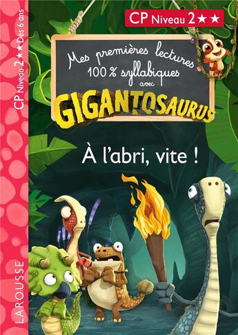 Couverture du livre « Gigantosaurus - premieres lectures - cp niv 2 - a l'abri, vite ! » de  aux éditions Larousse