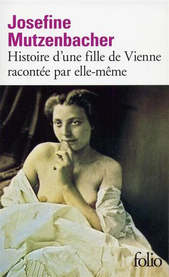 Couverture du livre « Josefine Mutzenbacher : histoire d'une fille de Vienne racontée par elle-même » de Anonyme aux éditions Folio