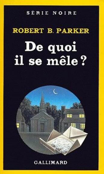 Couverture du livre « De quoi il se mêle ? » de Robert B. Parker aux éditions Gallimard