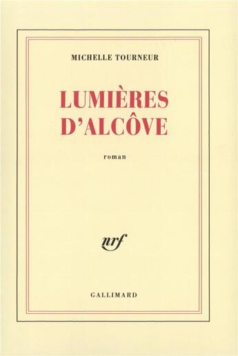 Couverture du livre « Lumières d'alcôve » de Michelle Tourneur aux éditions Gallimard