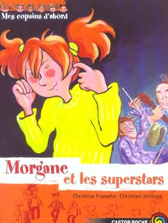 Couverture du livre « Copains d'abord - morgane et les superstars (les) » de Christine Frasseto aux éditions Flammarion