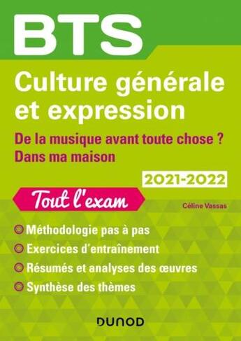 Couverture du livre « BTS : culture générale et expression ; de la musique avant tout chose/dans ma maison ; tout l'examen (édition 2021/2022) » de Celine Vassas aux éditions Dunod