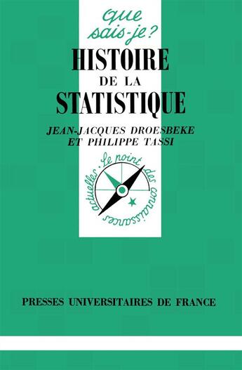 Couverture du livre « Histoire de la statistique » de Jean-Jacques Droesbeke et Tassi/Philippe aux éditions Que Sais-je ?