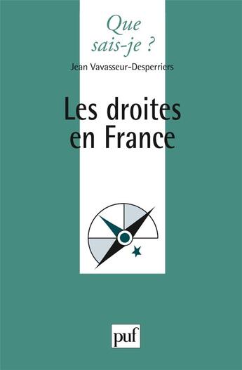 Couverture du livre « Les droites en France » de Jean Vavasseur-Desperrier aux éditions Que Sais-je ?