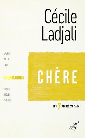 Couverture du livre « Chère ; la gourmandise » de Cecile Ladjali aux éditions Cerf