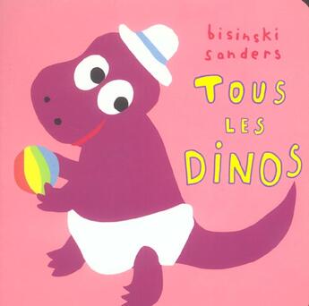 Couverture du livre « Tous les dinos » de Alex Sanders et Pierrick Bisinski aux éditions Ecole Des Loisirs