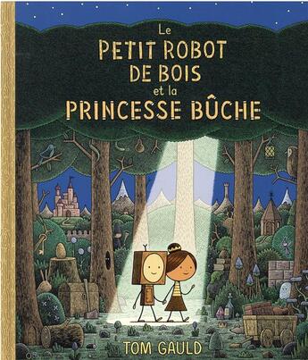 Couverture du livre « Le petit robot de bois et la princesse Bûche » de Tom Gauld aux éditions Ecole Des Loisirs