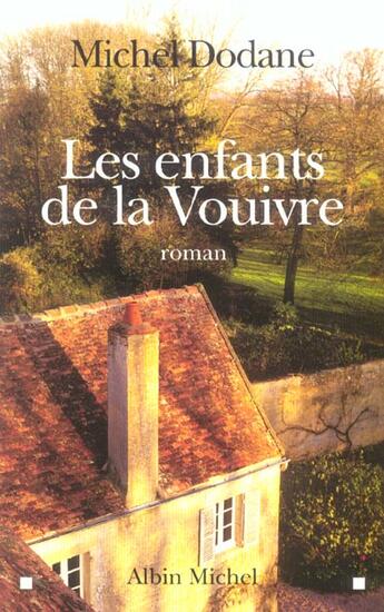 Couverture du livre « Les enfants de la vouivre » de Michel Dodane aux éditions Albin Michel