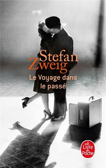 Couverture du livre « Le voyage dans le passé » de Stefan Zweig aux éditions Le Livre De Poche