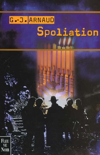 Couverture du livre « Spoliation » de Georges-Jean Arnaud aux éditions Fleuve Editions