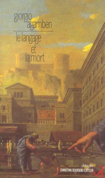 Couverture du livre « Langage et la mort (le) » de Giorgio Agamben aux éditions Christian Bourgois