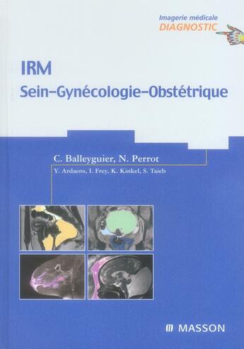 Couverture du livre « IRM en gynécologie-obstétrique » de N Perrot et C Balleygier aux éditions Elsevier-masson