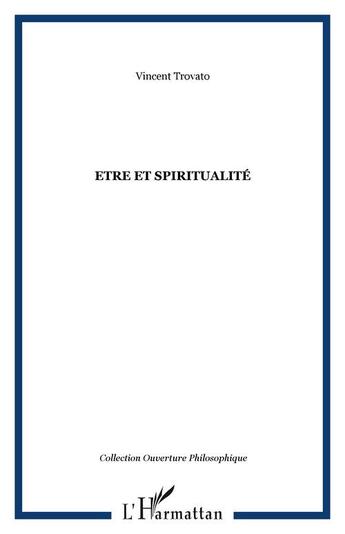 Couverture du livre « Être et spiritualité » de Vincent Trovato aux éditions Editions L'harmattan