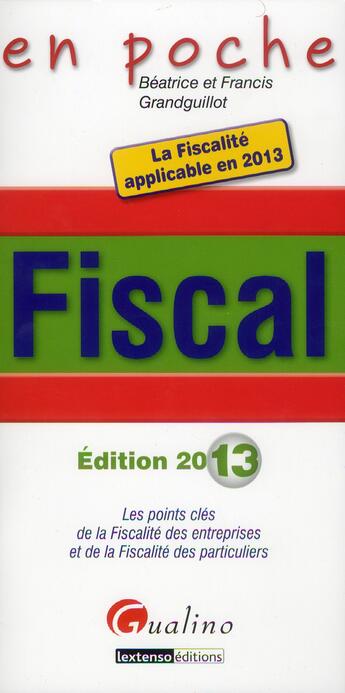 Couverture du livre « Fiscal (édition 2013) » de Beatrice Grandguillot et Francis Grandguillot aux éditions Gualino