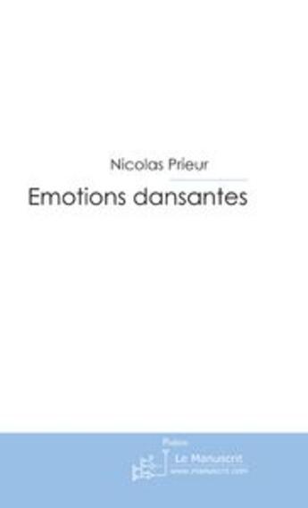 Couverture du livre « Émotions dansantes » de Prieur-N aux éditions Le Manuscrit