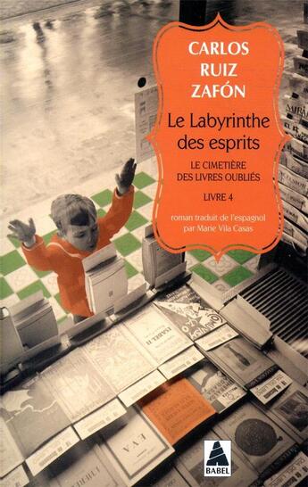 Couverture du livre « Le cimetière des livres oubliés Tome 4 ; le labyrinthe des esprits » de Carlos Ruiz Zafon aux éditions Actes Sud