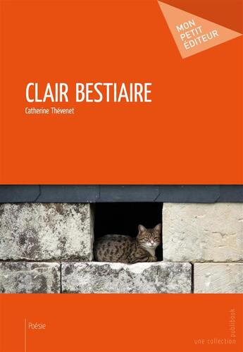 Couverture du livre « Clair Bestiaire » de Catherine Thévenet aux éditions Publibook