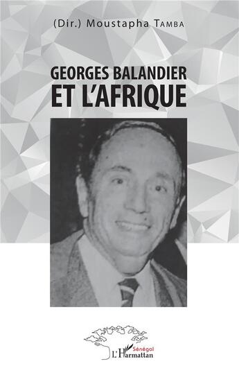 Couverture du livre « Georges Balandier et l'Afrique » de Moustapha Tamba aux éditions L'harmattan