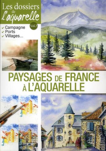 Couverture du livre « Les dossiers de l'aquarelle ; paysages de France à l'aquarelle » de  aux éditions Editions Esi