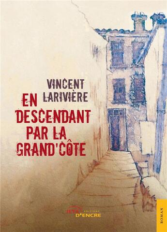 Couverture du livre « En descendant par la grand'côte » de Vincent Lariviere aux éditions Jets D'encre