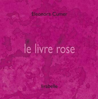 Couverture du livre « Livre rose » de Eleonora Cumer aux éditions Lirabelle