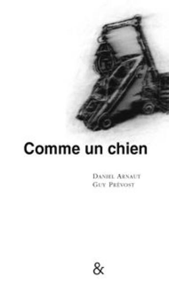 Couverture du livre « Comme un chien » de Daniel Arnaut aux éditions Esperluete