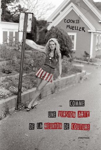 Couverture du livre « Comme une version arty de la réunion de couture » de Cookie Mueller aux éditions Finitude