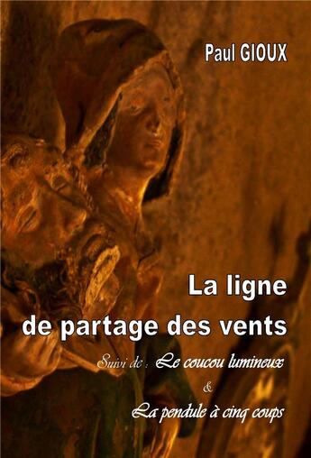 Couverture du livre « La ligne de partage des vents » de Paul Gioux aux éditions Adequat