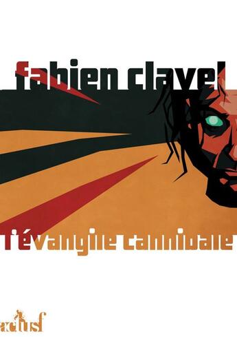 Couverture du livre « L'évangile cannibale » de Fabien Clavel aux éditions Editions Actusf