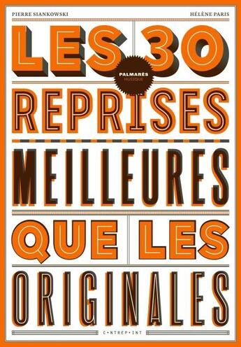 Couverture du livre « Les 30 reprises meilleures que les originales » de Pierre Siankowski et Helene Paris aux éditions Le Contrepoint