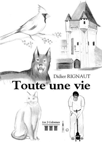 Couverture du livre « Toute une vie » de Didier Rignaut aux éditions Les Trois Colonnes