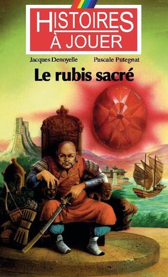 Couverture du livre « Histoires à Jouer - Les livres à remonter le temps t.14 ; le rubis sacré » de Jacques Denoyelle et Pascale Putegnat aux éditions Posidonia Litteratures