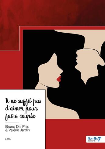 Couverture du livre « Il ne suffit pas d'aimer pour faire couple » de Bruno Dal-Palu et Valerie Jardin aux éditions Nombre 7