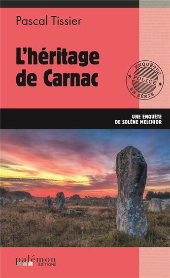 Couverture du livre « L'héritage de Carnac » de Pascal Tissier aux éditions Palemon